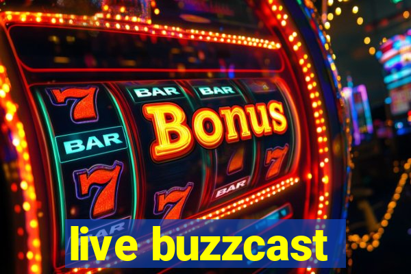 live buzzcast